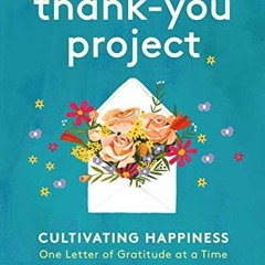GET EBOOK 📨 The Thank-You Project: Cultivating Happiness One Letter of Gratitude at