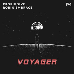 Propulsive X Robin Embrace - Voyager