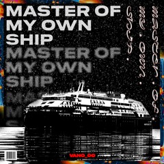VANO_00 - Master Of My Own Ship