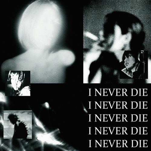 I NEVER DIE
