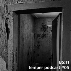 BS:TI // temper podcast #05 (hard techno)