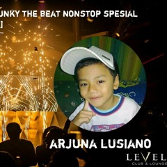 DJ D3MAR ™ - '' GANTUNG '' FUNKY THE BEAT NONSTOP SPESIAL REQUEST [ ARJUNA LUSIANO ]