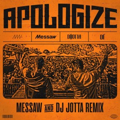 APOLOGIZE (MESSAW & DJ JOTTA REMIX) - Original by Timbaland [FREE DOWNLOAD] *pitched*