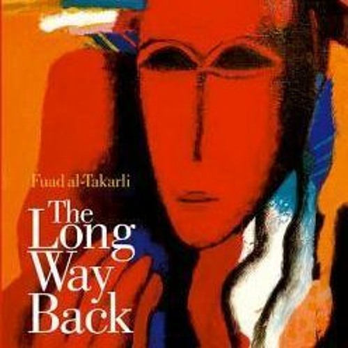 (PDF) Download The Long Way Back: A Modern Arabic Novel (Modern Arabic Literature BY : Fuad al-