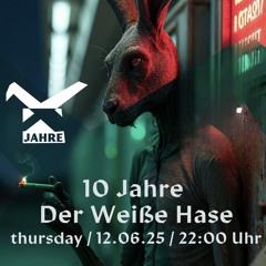10 Jahre DER WEISSE HASE [MAINFLOOR] 12062025