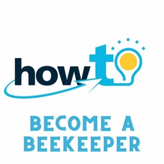 HOW TO BECOME A BEEKEEPER
