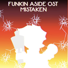 Funkin Aside OST - Mistaken