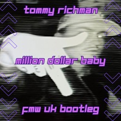 TOMMY RICHMAN - MILLION DOLLAR BABY [FMW UK BOOTLEG] [FREE DL]