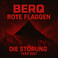Berq - Rote Flaggen (Die Störung Edit)