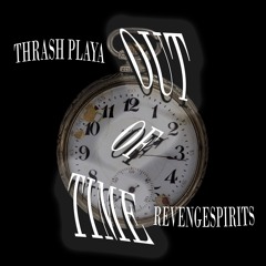 OUT OF TIME w/ RevengeSpirits (ALL PLATFORMS)
