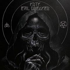 KBTK - EVIL BREAKER