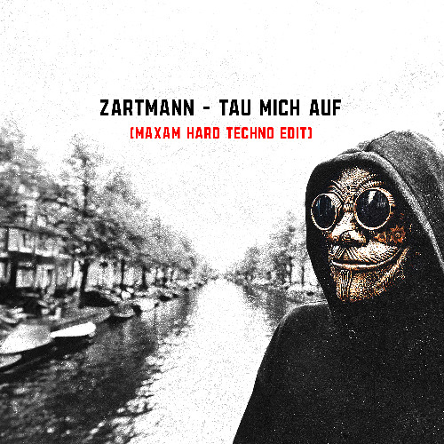 Zartmann - tau mich auf (MAXAM Hard Techno Edit)