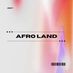AnDCT- Afro Land(Original Mix)Free Download