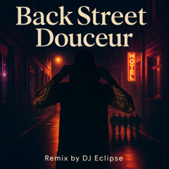 Back Street Douceur - Dj Eclipse, Boyce Avenue (Kizomba Remix)
