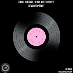 LYC FREEDOWNLOAD 054: Sohail Godwin, Jojon, Doctordope - New Drop (Edit)