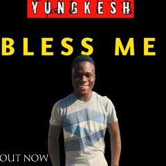 Yungkesh_Bless me.mp3