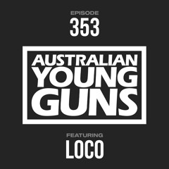 Australian Young Guns | Episode 353 | Loco