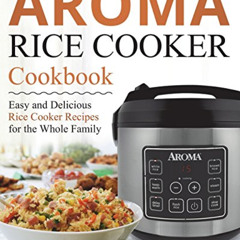 Get EPUB 📥 Aroma Rice Cooker Cookbook by  Brice Watson PDF EBOOK EPUB KINDLE