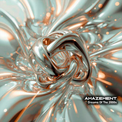 Amazement - Dreams Of Tthe 2000s