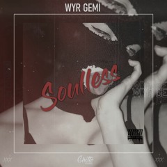 WYR GEMI -  Soulless