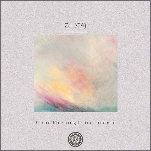 Zoi (CA) : Good Morning from Toronto