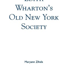 ✔ PDF ❤ FREE Edith Wharton's Old New York Society bestseller