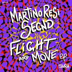 Secnd, MartinoResi - Flight And Move (Original Mix) - SURA Music