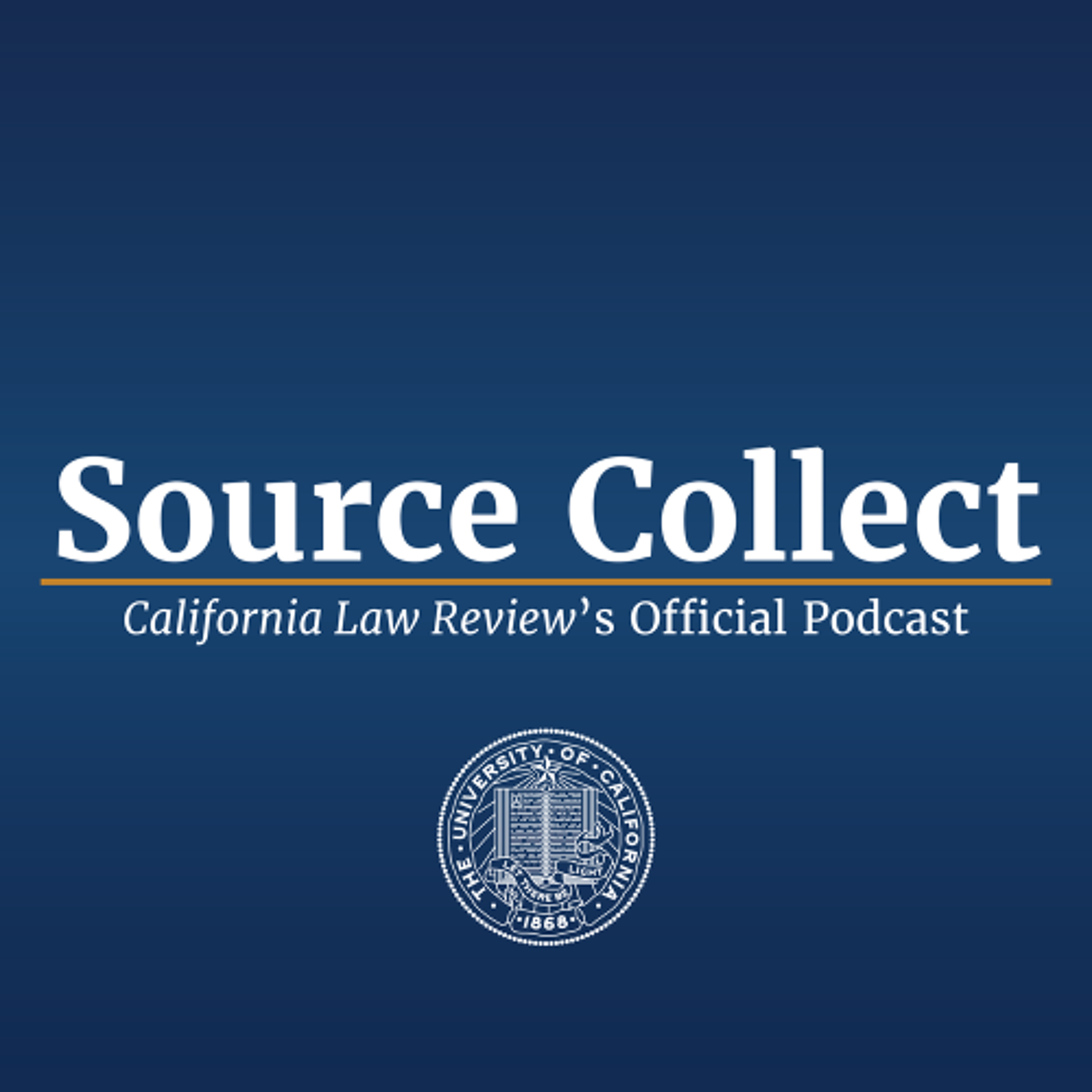 Source Collect: California Law Review\'s Podcast