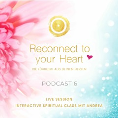 Reconnect to your Heart Podcast 6