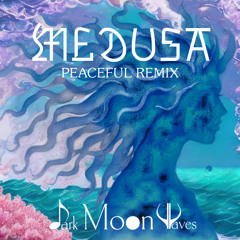 Medusa (Peaceful Remix)