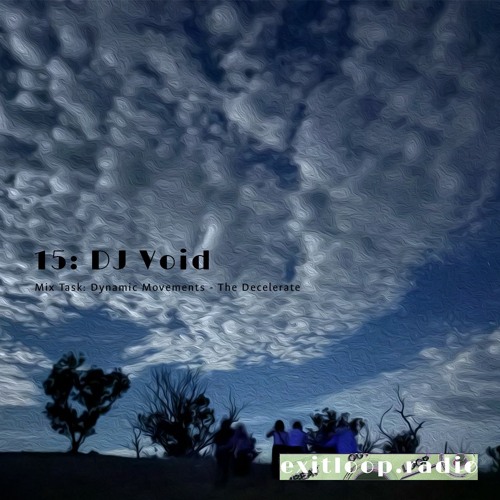 Exit Loop Radio: Episode 15 - DJ Void
