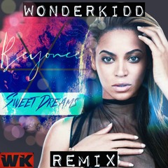 Wonder Kidd Beyoncé Sweet Dreams Remix