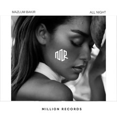 Mazlum Bakır - All Night | Free Download |