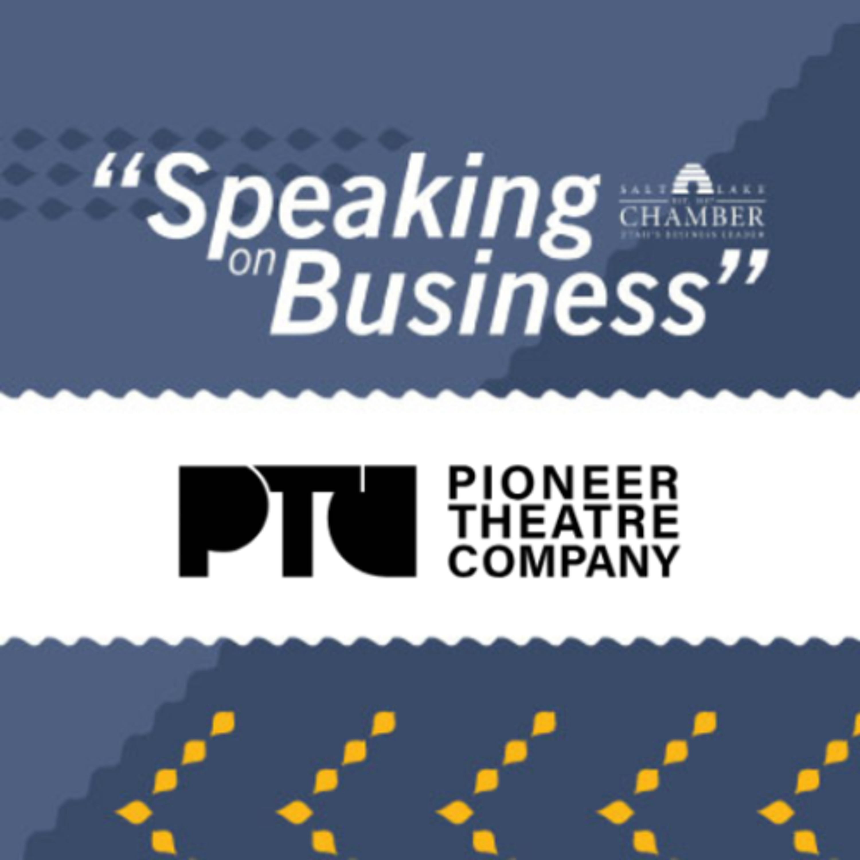 Speaking on Business: Pioneer Theatre Company episode artwork