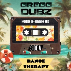 Gregg Dubz - Dance Therapy EP: 19 - Summer Mix - SIDE A