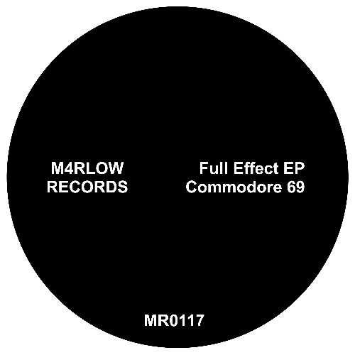 MR0117: Commodore 69 - Full Effect EP Commodore 69 - Imm 0 (Original Mix).