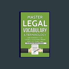 {READ} 🌟 Master Legal Vocabulary & Terminology- Legal Vocabulary In Use: Contracts, Prepositions,