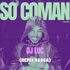 Kalash feat DJ LUC - So coman  (Remix)