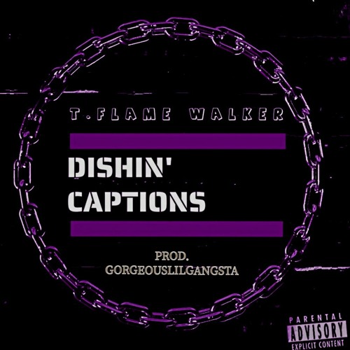 Dishin' Captions [Prod. Gorgeouslilgangsta]