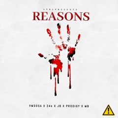 Reasons (feat. VMSOSA, 24z, JB, Prodigy & 29MB)