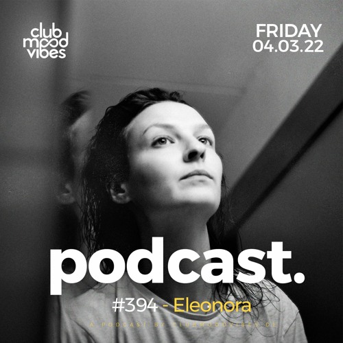 Club Mood Vibes Podcast #394 ─ Eleonora