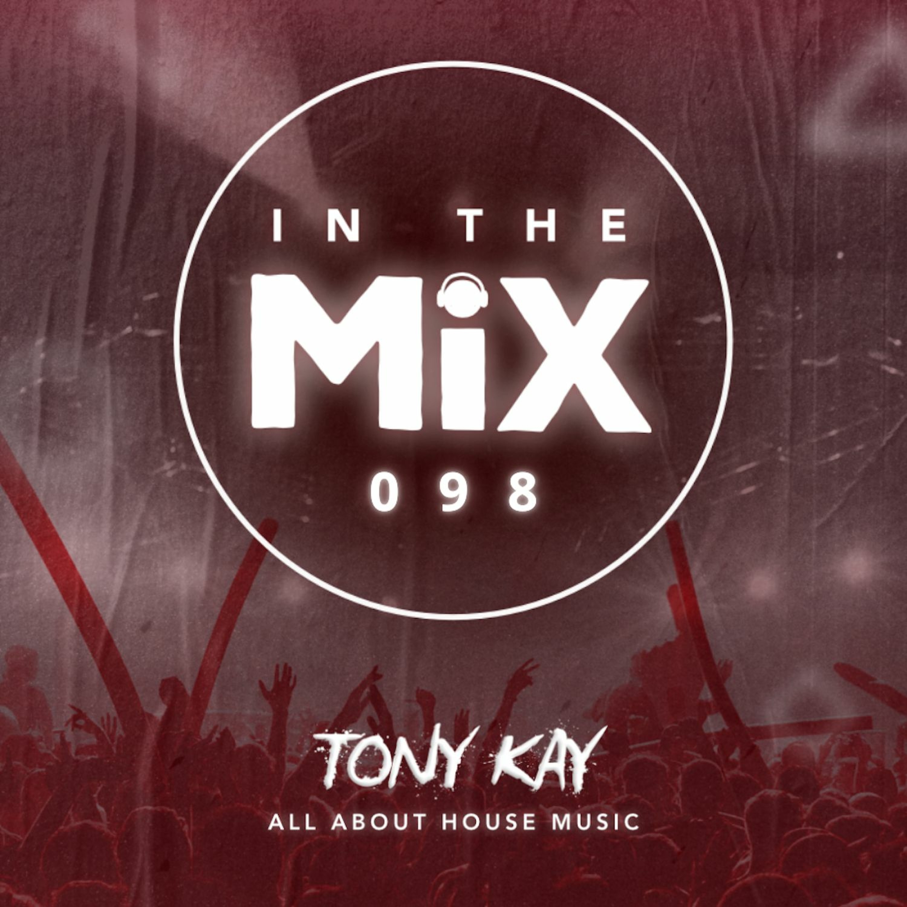 Tony Kay - In The Mix Radio Show