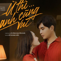 Ừ THÌ ANH CŨNG VUI Lofi Ver  Hồ Quang Hiếu x VUX