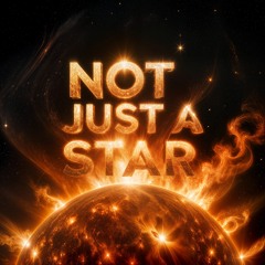Not Just a Star