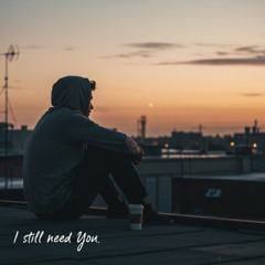 “I Still Need You”