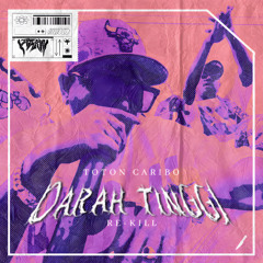 Toton Caribo - Darah Tinggi (Jadekill Re-Kill)