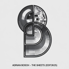 Adrian Bosch - The Sheets (edit 2k25) short version