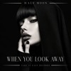 Half Moon - When You Look Away (DEEP HOUSE)