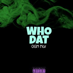 WHO DAT (Prod. by Mo)