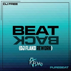 DJ Free & Purebeat - Beat Back (DJ FLAKO Rework) [FREE DOWNLOAD]